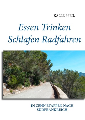 Essen, Trinken, Schlafen, Radfahren von Pfeil,  Kalle