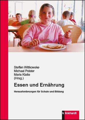 Essen und Ernährung von Klatte,  Maria, Polster,  Michael, Wittkowske,  Steffen