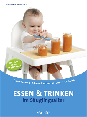 Essen und Trinken im Säuglingsalter von Hanreich,  Ingeborg