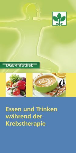 Essen und Trinken während der Krebstherapie von Deutsche Gesellschaft für Ernährung e. V., Dosset,  Abigail, Müller,  Ingrid