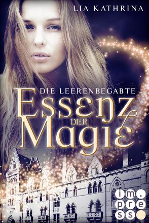 Essenz der Magie 1: Die Leerenbegabte von Kathrina,  Lia