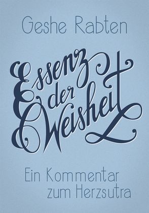 Essenz der Weisheit von Geshe Rabten