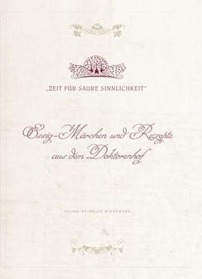 Essig-Märchen und Rezepte aus dem Doktorenhof von Wiedemann,  Georg-Heinrich