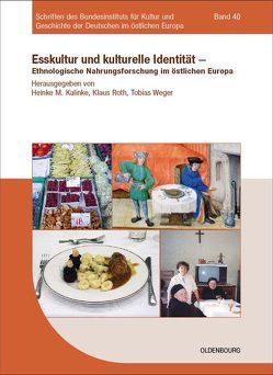 Esskultur und kulturelle Identität von Kalinke,  Heinke M, Roth,  Klaus, Weger,  Tobias