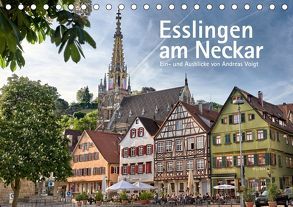 Esslingen am Neckar. Ein- und Ausblicke von Andreas Voigt (Tischkalender 2019 DIN A5 quer) von Voigt,  Andreas