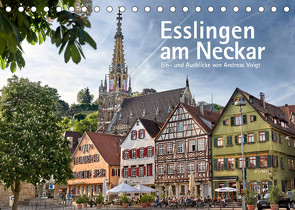 Esslingen am Neckar. Ein- und Ausblicke von Andreas Voigt (Tischkalender 2023 DIN A5 quer) von Voigt,  Andreas