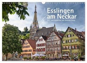 Esslingen am Neckar. Ein- und Ausblicke von Andreas Voigt (Wandkalender 2024 DIN A3 quer), CALVENDO Monatskalender von Voigt,  Andreas