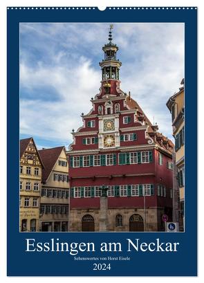 Esslingen am Neckar – Sehenswertes (Wandkalender 2024 DIN A2 hoch), CALVENDO Monatskalender von Eisele,  Horst