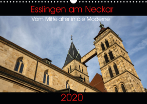 Esslingen am Neckar – Vom Mittelalter in die Moderne (Wandkalender 2020 DIN A3 quer) von Eisele,  Horst