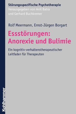 Essstörungen: Anorexie und Bulimie von Batra,  Anil, Borgart,  Ernst-Jürgen, Buchkremer,  Gerhard, Meermann,  Rolf