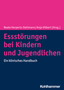 Essstörungen bei Kindern und Jugendlichen von Bauer,  Stefanie, Berger,  Uwe, Bruns,  Alexandra, Bühren,  Katharina, Geisbüsch,  Christina-Maria, Hartmann,  Andrea S., Herpertz-Dahlmann,  Beate, Hilbert,  Anja, Legenbauer,  Tanja, Meule,  Adrian, Moessner,  Markus, Preuss-van Viersen,  Hanna, Schmidt,  Ricarda, Stadler,  Johanna, Vocks,  Silja, Voges,  Mona M.