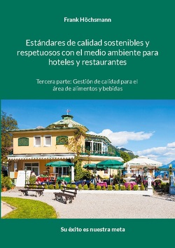 Estándares de calidad sostenibles y respetuosos con el medio ambiente para hoteles y restaurantes von Höchsmann,  Frank