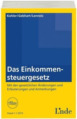 EStG | Das Einkommensteuergesetz von Gebhart,  Silvia, Köhler,  Gerhard, Lenneis,  Christian