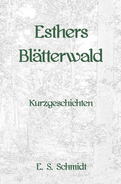 Esthers Blätterwald von Schmidt,  E. S.