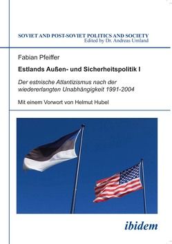 Estlands Außen- und Sicherheitspolitik I von Hübel,  Helmut, Pfeiffer,  Fabian, Umland,  Andreas