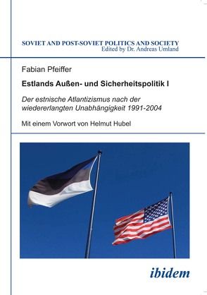 Estlands Außen- und Sicherheitspolitik I von Hübel,  Helmut, Pfeiffer,  Fabian, Umland,  Andreas