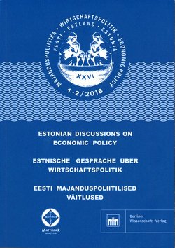 Estnische Gespräche über Wirtschaftspolitik 1–2/2018 von Kiel,  FH, Tallinn,  TU, Tartu,  Universität