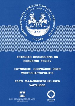 Estnische Gespräche über Wirtschaftspolitik 1/2017 von FH Kiel, TU Tallinn, Uni Greifswald, Universität Tartu
