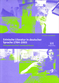 Estnische Literatur in deutscher Sprache 1784-2003 von Hasselblatt,  Cornelius