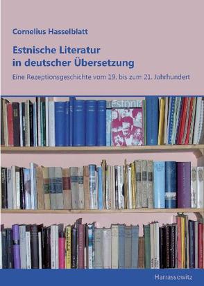 Estnische Literatur in deutscher Übersetzung von Hasselblatt,  Cornelius Th.