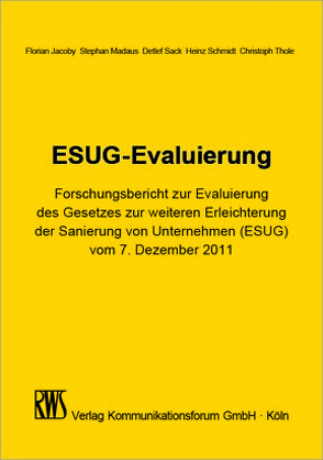 ESUG-Evaluierung von Jacoby,  Florian, Madaus,  Stephan, Sack,  Detlef, Schmidt,  Heinz, Thole,  Christoph