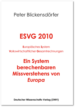 ESVG 2010. Europäisches System Volkswirtschaftlicher Gesamtrechnungen von Blickensdörfer,  Peter