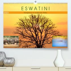 Eswatini – Königreich im südlichen Afrika (Premium, hochwertiger DIN A2 Wandkalender 2023, Kunstdruck in Hochglanz) von U-DO