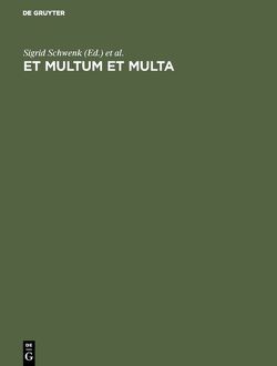 Et Multum et Multa von Schwenk,  Sigrid, Tilander,  Gunnar, Willemsen,  Carl Arnold