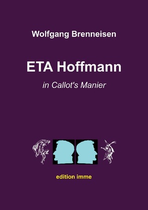 ETA Hoffmann in Callot’s Manier von Brenneisen,  Wolfgang