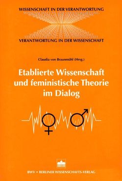 Etablierte Wissenschaft und feministische Theorie im Dialog von Braunmühl,  Claudia von