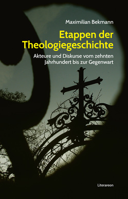 Etappen der Theologiegeschichte von Bekmann,  Maximilian