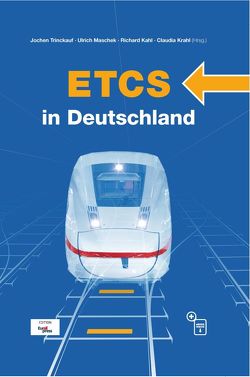 ETCS in Deutschland von Kahl,  Richard, Krahl,  Claudia, Maschek,  Ulrich, Trinckauf,  Jochen