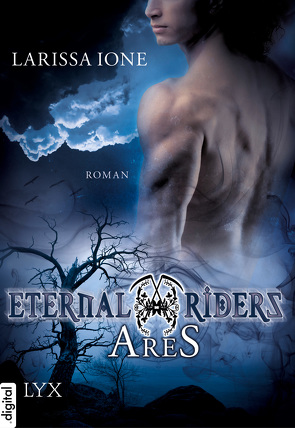 Eternal Riders – Ares von Ione,  Larissa, Oder,  Bettina