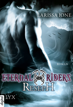 Eternal Riders – Reseph von Ione,  Larissa, Oder,  Bettina