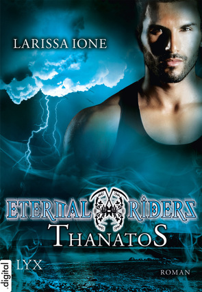 Eternal Riders – Thanatos von Ione,  Larissa, Oder,  Bettina