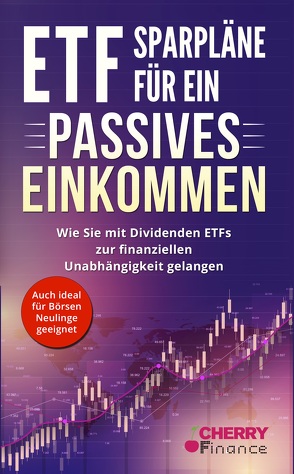 ETF Sparpläne für ein passives Einkommen von Cherry Finance, Heinrich Jännert,  Maximilian