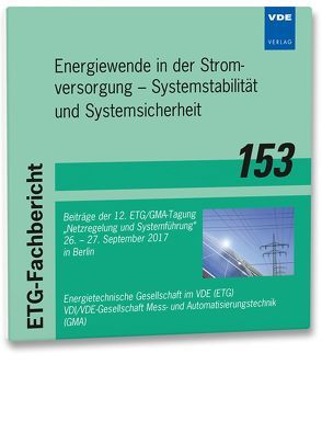 ETG-Fb. 153: Energiewende in der Stromversorgung – Systemstabilität und Systemsicherheit