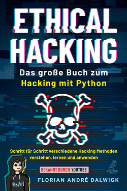 Ethical Hacking von Florian,  Dalwigk