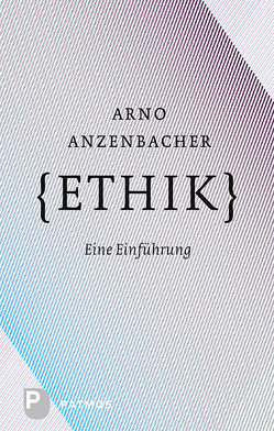 Ethik von Anzenbacher,  Arno