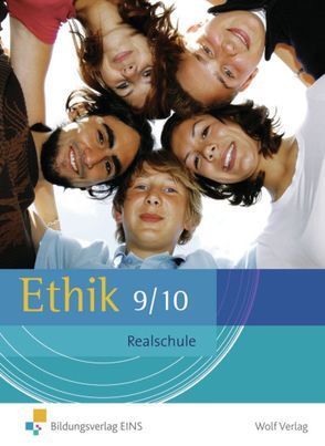 Ethik / Ethik – Ausgabe für Realschule Bayern von Birkner,  Klaus Erich, Heim,  Tanja, Karle,  Daniela, Pflüger,  Christina, Rehm-Kronenbitter,  Ingrid, Scherm,  Michael Joseph, Wagner,  Sabine