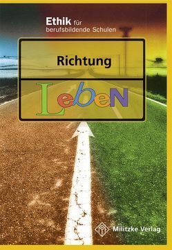 Ethik Berufsschule. Landesausgabe Sachsen, Sachsen-Anhalt, Thüringen / Richtig leben von Heublein,  Ulrich