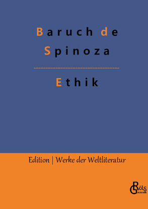 Ethik von de Spinoza,  Baruch, Gröls-Verlag,  Redaktion