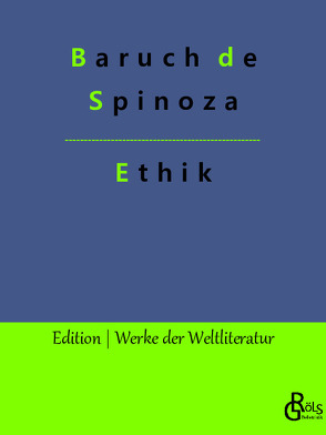 Ethik von de Spinoza,  Baruch, Gröls-Verlag,  Redaktion