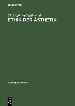 Ethik der Ästhetik von Gumbrecht,  Hans Ulrich, Kamper,  Dietmar, Wulf,  Christoph