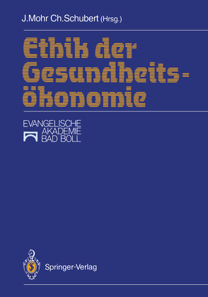 Ethik der Gesundheitsökonomie von Mohr,  Jürgen, Schubert,  Christoph