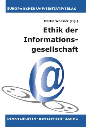 Ethik der Informationsgesellschaft von Brödner,  Peter, Isenmann,  Ralf, Nagenborg,  Michael, Werle,  Raymund, Woesler,  Martin