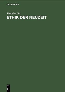 Ethik der Neuzeit von Litt,  Theodor
