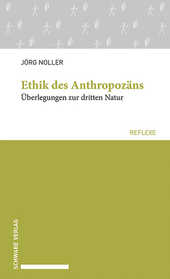 Ethik des Anthropozäns von Noller,  Jörg