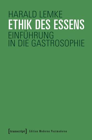 Ethik des Essens von Lemke,  Harald