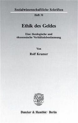 Ethik des Geldes. von Kramer,  Rolf